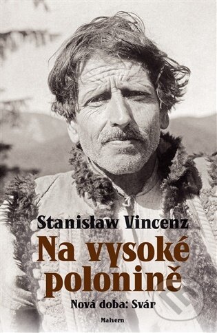 Na vysoké Polonině - Nová doba: Svár-Stanislaw Vincenz