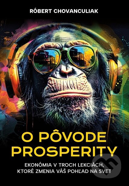 O pôvode prosperity-Róbert Chovanculiak