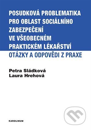 Posudková problematika pro oblast sociálního zabezpečení ve všeobecném praktickém lékařství-Laura Hrehová