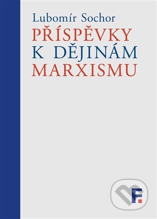 Příspěvky k dějinám marxismu-Lubomír Sochor