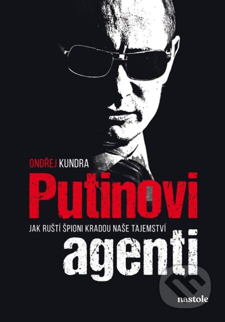Putinovi agenti-Ondřej Kundra