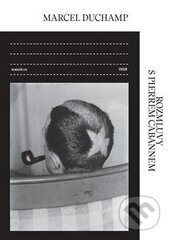 Rozmluvy s Pierrem Cabannem-Marcel Duchamp