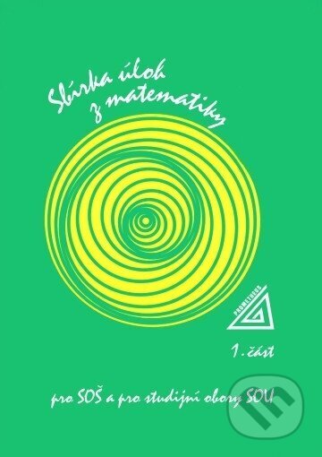 Sbírka úloh z matematiky pro SOŠ a SO SOU