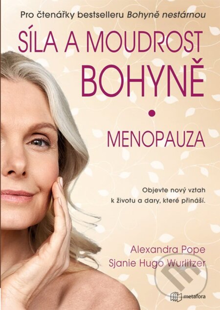 Síla a moudrost bohyně: Menopauza-Alexandra Pope a Hugo Sjanie Wurlitze
