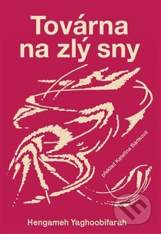 Továrna na zlý sny-Hengameh Yaghoobifarah