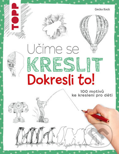 Učíme se kreslit: Dokresli to!-Gecko Keck