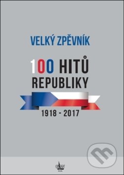 Velký zpěvník 100 hitů republiky-