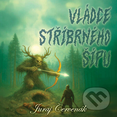 Vládce stříbrného šípu-Juraj Červenák