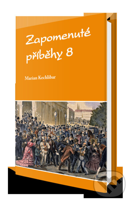 Zapomenuté příbehy 8-Marian Kechlibar