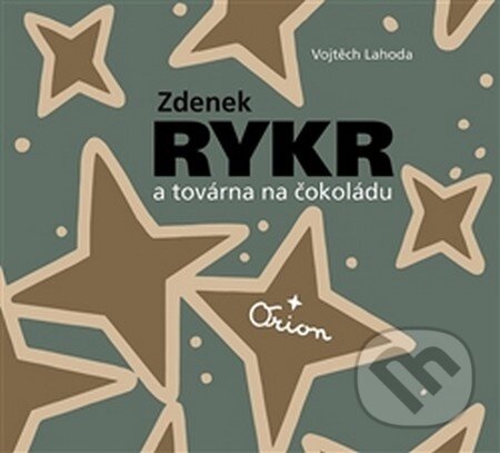 Zdenek Rykr a továrna na čokoládu-Vojtěch Lahoda a Zdeněk Rykr