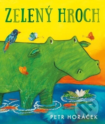Zelený hroch-Petr Horáček