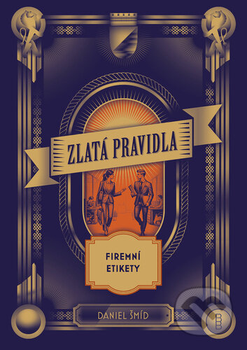 Zlatá pravidla firemní etikety-Daniel Šmíd