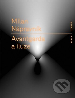 Avantgarda a iluze-Milan Nápravník