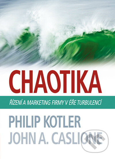 Chaotika-John A. Caslione a Philip Kotler
