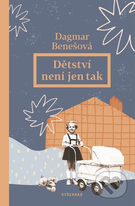 Dětství není jen tak-Dagmar Benešová