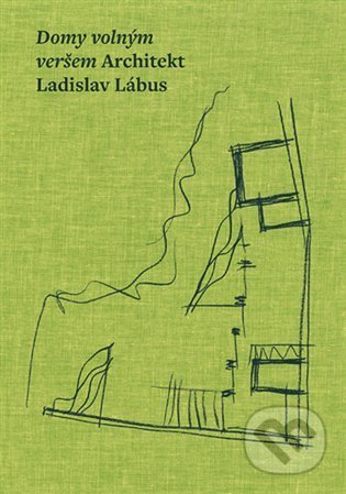 Domy volným veršem. Architekt Ladislav Lábus-Josef Pleskot