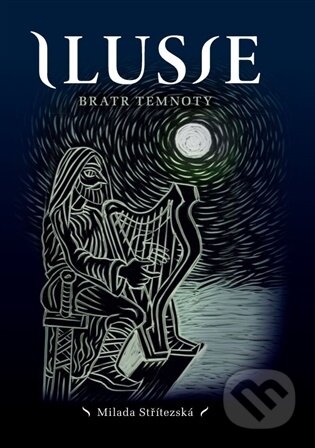 Ilusie - Bratr temnoty-Milada Střítezská