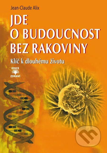 Jde o budoucnost bez rakoviny-Jean-Claude Alix