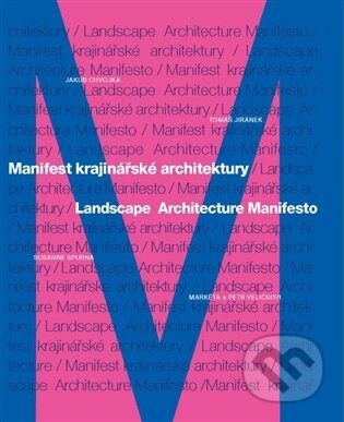 Manifest krajinářské architektury. Landscape Architecture Manifesto-Petr Velička