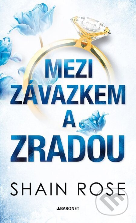 Mezi závazkem a zradou-Shain Rose