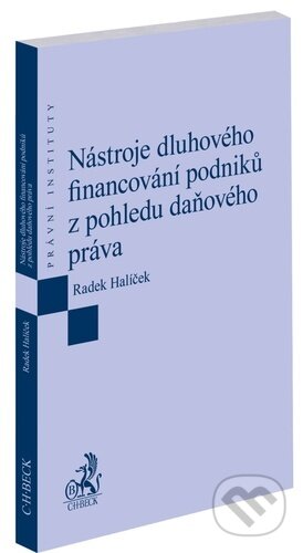 Nástroje dluhového financování podniků z pohledu daňového práva-Radek Halíček