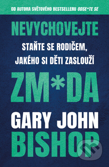 Nevychovejte zm*da: Staňte se rodičem