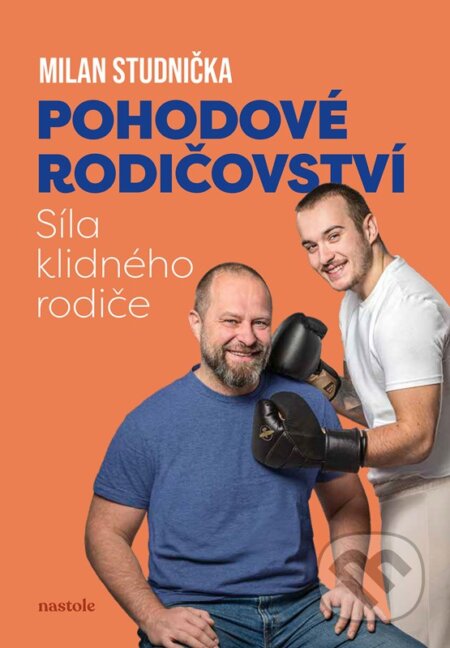 Pohodové rodičovství 2: Síla klidného rodiče-Milan Studnička
