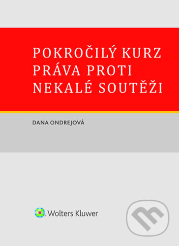 Pokročilý kurz práva proti nekalé soutěži-Dana Ondrejová