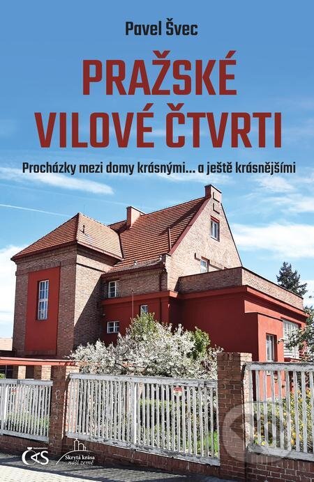 Pražské vilové čtvrti (aneb Procházky mezi domy krásnými… a ještě krásnějšími)-Pavel Švec