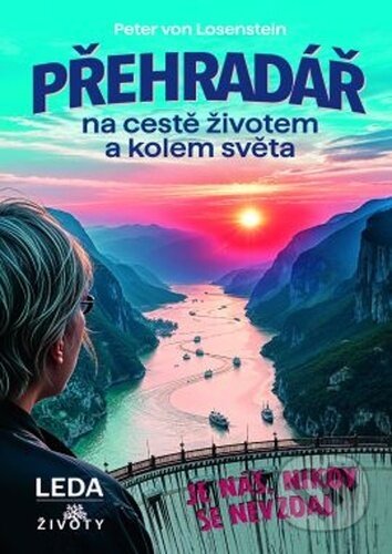 Přehradář na cestě životem a kolem světa-Peter von Losenstein