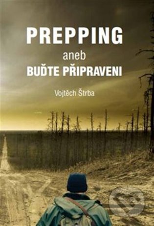 Prepping aneb Buďte připraveni-Vojtěch Štrba