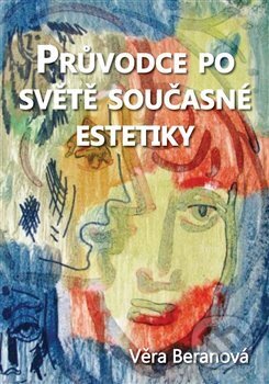 Průvodce po světě současné estetiky-Věra Beranová