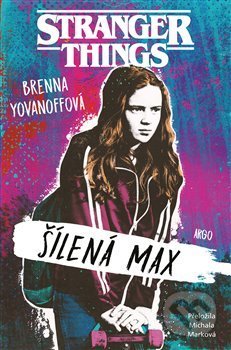 Stranger Things: Šílená Max-Brenna Yovanoff