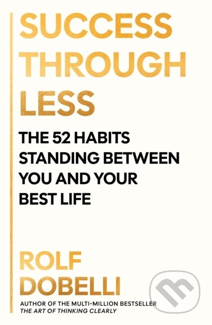 Success Through Less-Rolf Dobelli