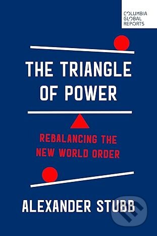 The Triangle of Power-Alexander Stubb