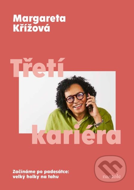 Třetí kariéra-Margareta Křížová