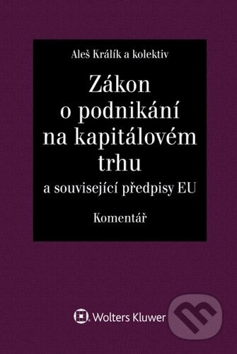 Zákon o podnikání na kapitálovém trhu Komentář-Aleš Králík