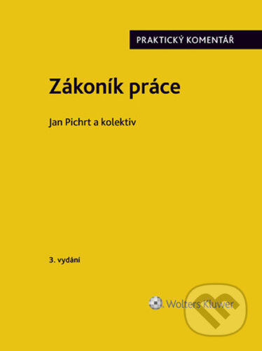 Zákoník práce - Praktický komentář-Jan Pichrt