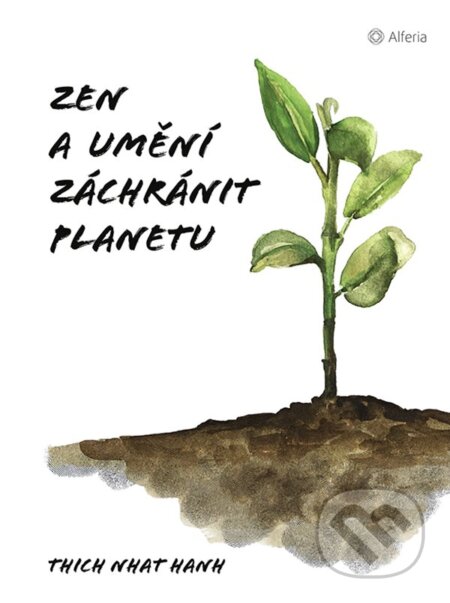 Zen a umění zachránit planetu-Nhat Thich Hanh