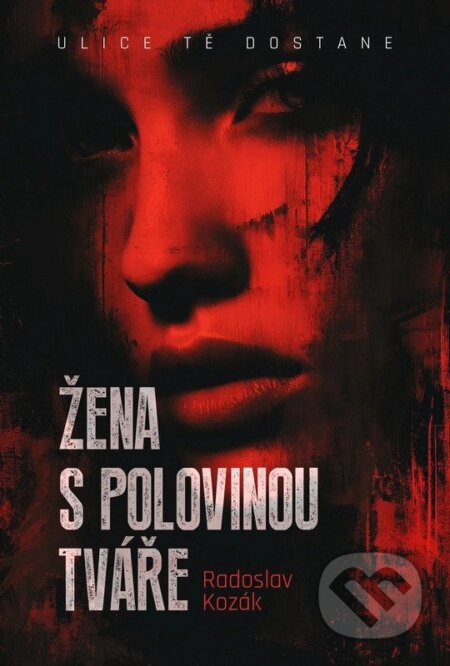 Žena s polovinou tváře-Radoslav Kozák