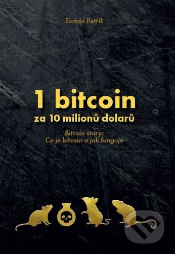 1 bitcoin za 10 milionů dolarů-Tomáš Petřík