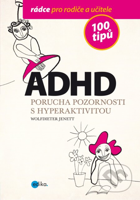 ADHD - Porucha pozornosti s hyperaktivitou-Wolfdieter Jenett