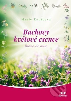 Bachovy květové esence-Marie Kotábová