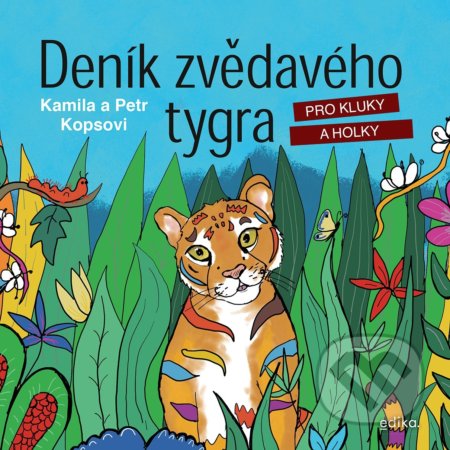 Deník zvědavého tygra-Kamila Kopsová a Petr Kops