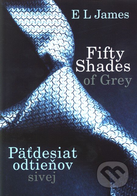 Fifty Shades of Grey: Päťdesiat odtieňov sivej-E L James