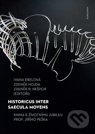 Historicus inter saecula movens-Ivana Ebelová