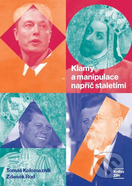 Klamy a manipulace napříč staletími-Tomáš Kolomazník