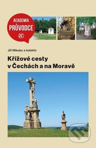 Křížové cesty v Čecách a na Moravě-Jiří Mikulec a kolektiv