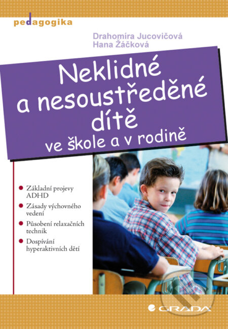 Neklidné a nesoustředěné dítě-Drahomíra Jucovičová a Hana Žáčková