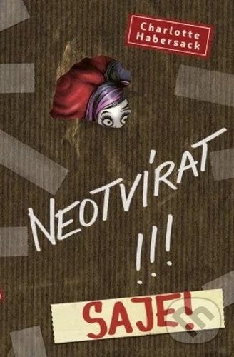 Neotvírat!!! Saje!-Charlotte Habersack